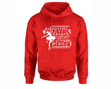 Load image into Gallery viewer, Dont Call It a Dream Call It a Plan inspirational quote hoodie. Red Hoodie, hoodies for men, unisex hoodies