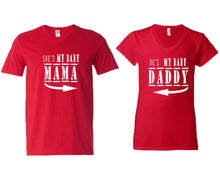 Load image into Gallery viewer, She's My Baby Mama and He's My Baby Daddy matching couple v-neck shirts.Couple shirts, Red v neck t shirts for men, v neck t shirts women. Couple matching shirts.