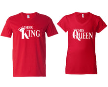 Load image into Gallery viewer, Her King and His Queen matching couple v-neck shirts.Couple shirts, Red v neck t shirts for men, v neck t shirts women. Couple matching shirts.