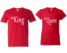 Load image into Gallery viewer, Her King and His Queen matching couple v-neck shirts.Couple shirts, Red v neck t shirts for men, v neck t shirts women. Couple matching shirts.