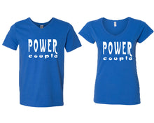 Load image into Gallery viewer, Power Couple matching couple v-neck shirts.Couple shirts, Royal Blue v neck t shirts for men, v neck t shirts women. Couple matching shirts.