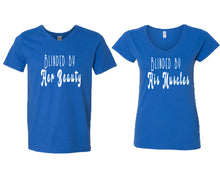 Load image into Gallery viewer, Blinded by Her Beauty and Blinded by His Muscles matching couple v-neck shirts.Couple shirts, Royal Blue v neck t shirts for men, v neck t shirts women. Couple matching shirts.