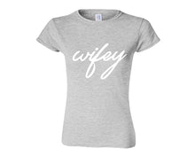 Load image into Gallery viewer, Sports Grey color Wifey design T Shirt for Woman