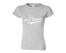 Load image into Gallery viewer, Sports Grey color His Queen design T Shirt for Woman
