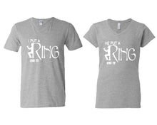 Load image into Gallery viewer, I Put a Ring On It and He Put a Ring On It matching couple v-neck shirts.Couple shirts, Sports Grey v neck t shirts for men, v neck t shirts women. Couple matching shirts.