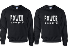 Load image into Gallery viewer, Power Couple couple sweatshirts. Black sweaters for men, sweaters for women. Sweat shirt. Matching sweatshirts for couples