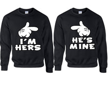 Load image into Gallery viewer, I'm Hers He's Mine couple sweatshirts. Black sweaters for men, sweaters for women. Sweat shirt. Matching sweatshirts for couples