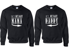 將圖片載入圖庫檢視器 She's My Baby Mama and He's My Baby Daddy couple sweatshirts. Black sweaters for men, sweaters for women. Sweat shirt. Matching sweatshirts for couples