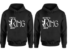 Load image into Gallery viewer, I Put a Ring On It and He Put a Ring On It hoodies, Matching couple hoodies, Black pullover hoodies