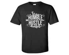將圖片載入圖庫檢視器 Stay Humble Hustle Hard custom t shirts, graphic tees. Black t shirts for men. Black t shirt for mens, tee shirts.