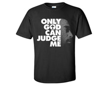 Load image into Gallery viewer, Only God Can Judge Me custom t shirts, graphic tees. Black t shirts for men. Black t shirt for mens, tee shirts.