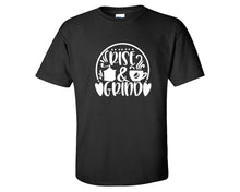 將圖片載入圖庫檢視器 Rise and Grind custom t shirts, graphic tees. Black t shirts for men. Black t shirt for mens, tee shirts.