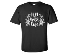 Load image into Gallery viewer, Live Your Best Life custom t shirts, graphic tees. Black t shirts for men. Black t shirt for mens, tee shirts.