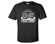 Load image into Gallery viewer, You Are Living Your Story custom t shirts, graphic tees. Black t shirts for men. Black t shirt for mens, tee shirts.