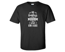 Load image into Gallery viewer, Be Fearless In The Pursuit Of What Sets Your Soul On Fire custom t shirts, graphic tees. Black t shirts for men. Black t shirt for mens, tee shirts.