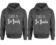Load image into Gallery viewer, Blinded by Her Beauty and Blinded by His Muscles hoodies, Matching couple hoodies, Charcoal pullover hoodies