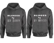 Load image into Gallery viewer, Blinded by Her Beauty and Blinded by His Muscles hoodies, Matching couple hoodies, Charcoal pullover hoodies