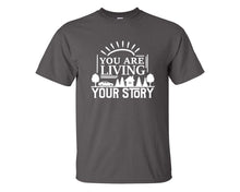 Load image into Gallery viewer, You Are Living Your Story custom t shirts, graphic tees. Charcoal t shirts for men. Charcoal t shirt for mens, tee shirts.