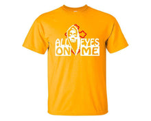 Load image into Gallery viewer, All Eyes On Me custom t shirts, graphic tees. Gold t shirts for men. Gold t shirt for mens, tee shirts.
