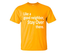 將圖片載入圖庫檢視器 Stay Over There custom t shirts, graphic tees. Gold t shirts for men. Gold t shirt for mens, tee shirts.