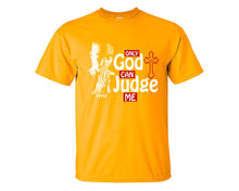 Load image into Gallery viewer, Only God Can Judge Me custom t shirts, graphic tees. Gold t shirts for men. Gold t shirt for mens, tee shirts.
