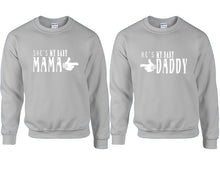 Load image into Gallery viewer, She's My Baby Mama and He's My Baby Daddy couple sweatshirts. Sports Grey sweaters for men, sweaters for women. Sweat shirt. Matching sweatshirts for couples