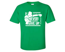 Load image into Gallery viewer, Never Give Up custom t shirts, graphic tees. Irish Green t shirts for men. Irish Green t shirt for mens, tee shirts.