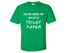 Load image into Gallery viewer, Run Out Toilet Paper custom t shirts, graphic tees. Irish Green t shirts for men. Irish Green t shirt for mens, tee shirts.