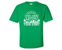 Load image into Gallery viewer, You Are Living Your Story custom t shirts, graphic tees. Irish Green t shirts for men. Irish Green t shirt for mens, tee shirts.