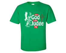 Load image into Gallery viewer, Only God Can Judge Me custom t shirts, graphic tees. Irish Green t shirts for men. Irish Green t shirt for mens, tee shirts.