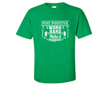 將圖片載入圖庫檢視器 Stay Positive Work Hard Make It Happen custom t shirts, graphic tees. Irish Green t shirts for men. Irish Green t shirt for mens, tee shirts.