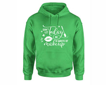 Load image into Gallery viewer, Dont Let Today Be a Waste Of Makeup inspirational quote hoodie. Irish Green Hoodie, hoodies for men, unisex hoodies