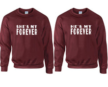 Load image into Gallery viewer, She's My Forever and He's My Forever couple sweatshirts. Maroon sweaters for men, sweaters for women. Sweat shirt. Matching sweatshirts for couples