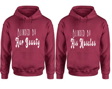 Load image into Gallery viewer, Blinded by Her Beauty and Blinded by His Muscles hoodies, Matching couple hoodies, Maroon pullover hoodies