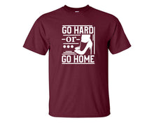 Load image into Gallery viewer, Go Hard or Go Home custom t shirts, graphic tees. Maroon t shirts for men. Maroon t shirt for mens, tee shirts.