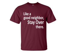 將圖片載入圖庫檢視器 Stay Over There custom t shirts, graphic tees. Maroon t shirts for men. Maroon t shirt for mens, tee shirts.