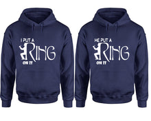 Load image into Gallery viewer, I Put a Ring On It and He Put a Ring On It hoodies, Matching couple hoodies, Navy Blue pullover hoodies