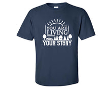 Load image into Gallery viewer, You Are Living Your Story custom t shirts, graphic tees. Navy Blue t shirts for men. Navy Blue t shirt for mens, tee shirts.