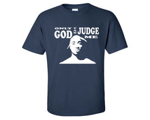 Load image into Gallery viewer, Only God Can Judge Me custom t shirts, graphic tees. Navy Blue t shirts for men. Navy Blue t shirt for mens, tee shirts.