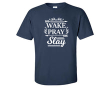 Load image into Gallery viewer, Wake Pray Slay custom t shirts, graphic tees. Navy Blue t shirts for men. Navy Blue t shirt for mens, tee shirts.