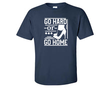 Load image into Gallery viewer, Go Hard or Go Home custom t shirts, graphic tees. Navy Blue t shirts for men. Navy Blue t shirt for mens, tee shirts.