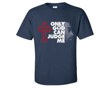 Load image into Gallery viewer, Only God Can Judge Me custom t shirts, graphic tees. Navy Blue t shirts for men. Navy Blue t shirt for mens, tee shirts.