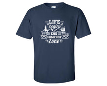 Load image into Gallery viewer, Life Begins At The End Of Your Comfort Zone custom t shirts, graphic tees. Navy Blue t shirts for men. Navy Blue t shirt for mens, tee shirts.