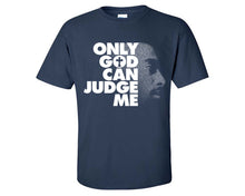 Load image into Gallery viewer, Only God Can Judge Me custom t shirts, graphic tees. Navy Blue t shirts for men. Navy Blue t shirt for mens, tee shirts.