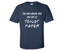 Load image into Gallery viewer, Run Out Toilet Paper custom t shirts, graphic tees. Navy Blue t shirts for men. Navy Blue t shirt for mens, tee shirts.