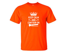 Load image into Gallery viewer, Keep Calm and Contour On custom t shirts, graphic tees. Orange t shirts for men. Orange t shirt for mens, tee shirts.