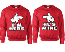 Load image into Gallery viewer, I'm Hers He's Mine couple sweatshirts. Red sweaters for men, sweaters for women. Sweat shirt. Matching sweatshirts for couples
