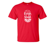 Load image into Gallery viewer, Every Day is a Fresh Start custom t shirts, graphic tees. Red t shirts for men. Red t shirt for mens, tee shirts.