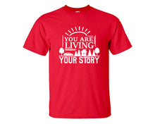 Load image into Gallery viewer, You Are Living Your Story custom t shirts, graphic tees. Red t shirts for men. Red t shirt for mens, tee shirts.