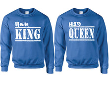 Load image into Gallery viewer, Her King and His Queen couple sweatshirts. Royal Blue sweaters for men, sweaters for women. Sweat shirt. Matching sweatshirts for couples